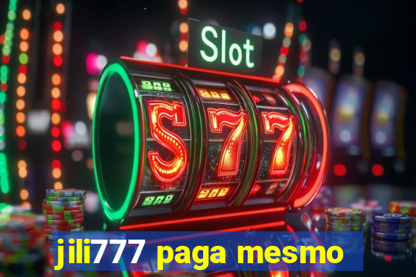 jili777 paga mesmo